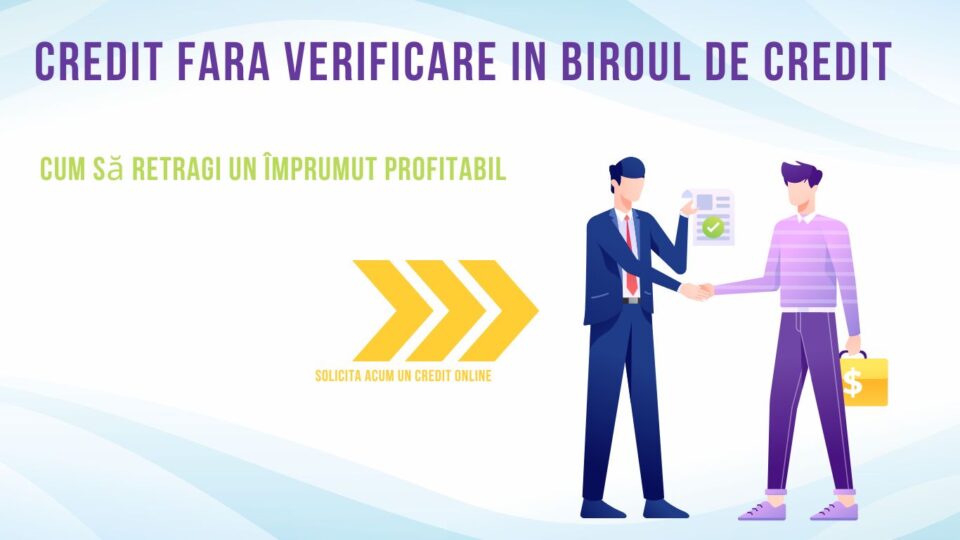 Credit fara verificare in biroul de credit