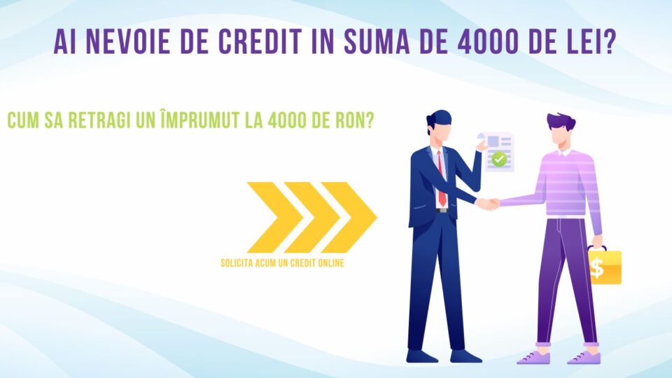 Ai nevoie de credit in suma de 4000 de lei