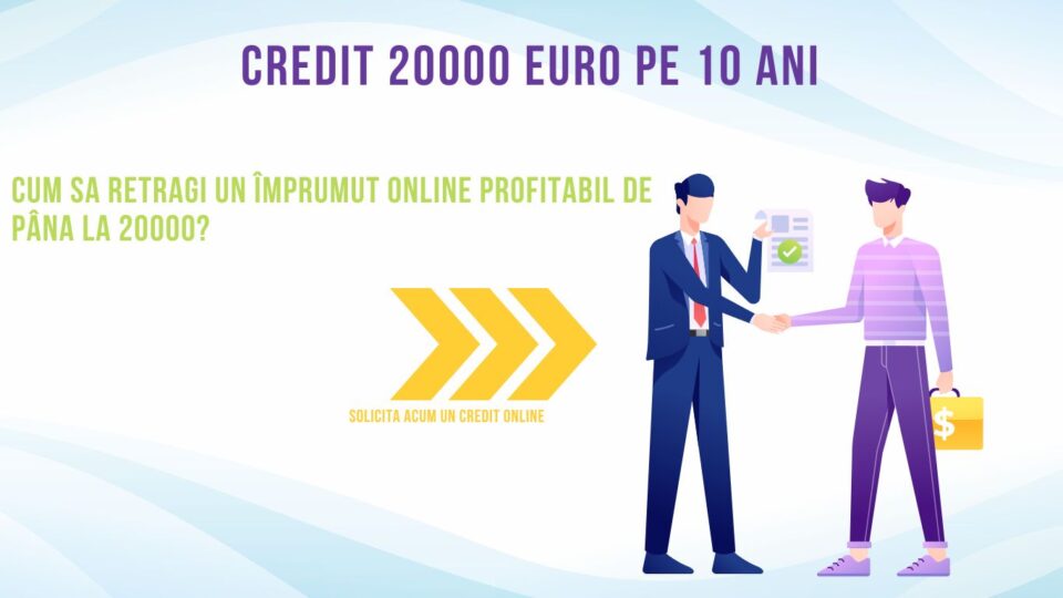 Credit 20000 euro pe 10 ani