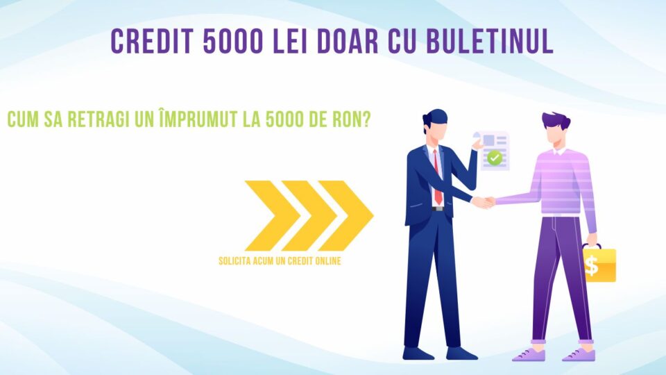 Credit 5000 lei doar cu buletinul