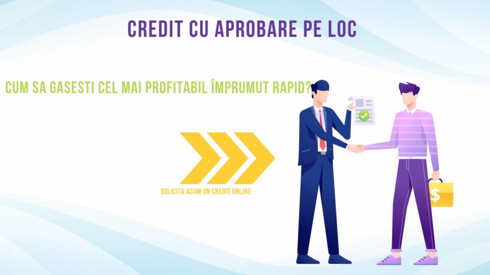 Credit cu aprobare pe loc