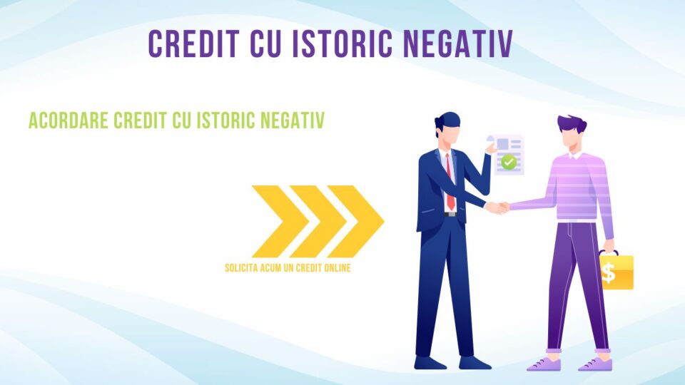 Credit cu istoric negativ