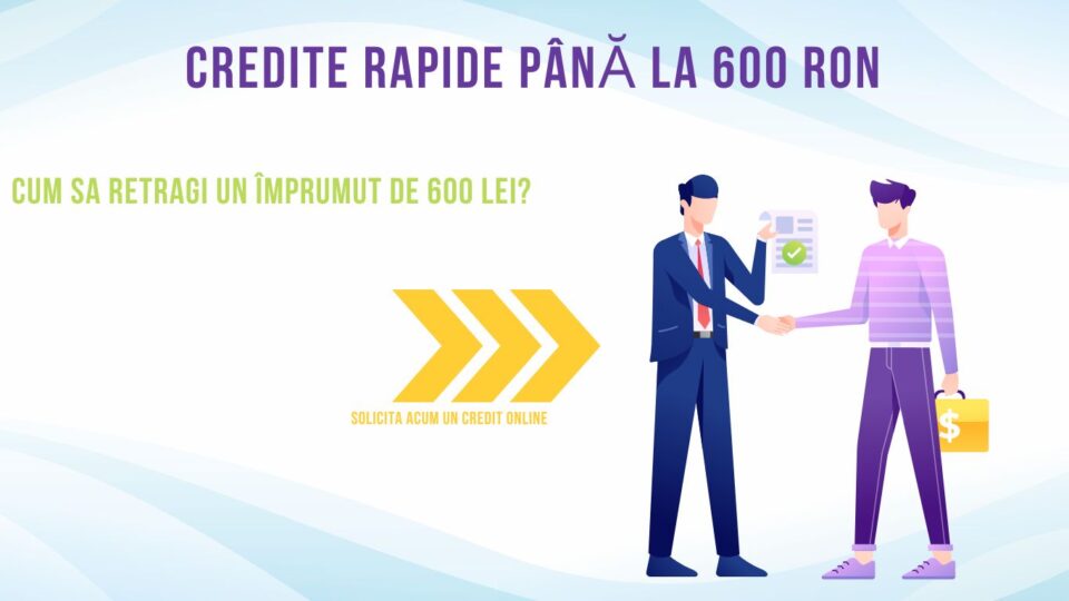 Credite rapide până la 600 RON