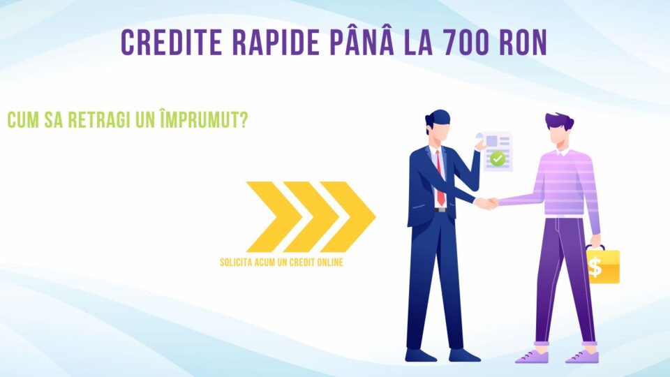 Credite rapide până la 700 RON