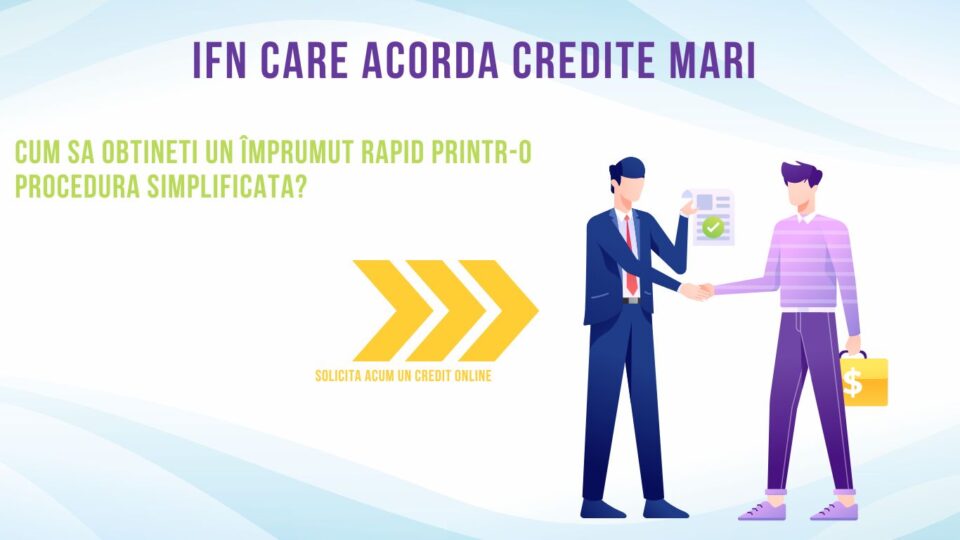 IFN care acorda credite mari