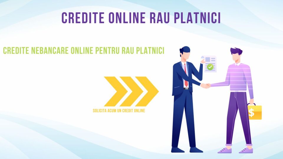 Credite online rau platnici